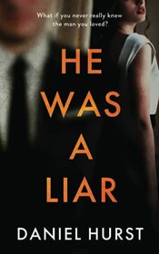 He Was A Liar: A twisty psychological thriller with a shock ending