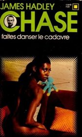 Faites Danser Le Cadavre (French Edition)