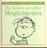 Das Leben ist voller Mglichkeiten. Peanuts - Life feels good