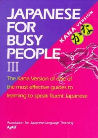 Japanese for Busy People III: Kana Version (Japanese for Busy People Series)