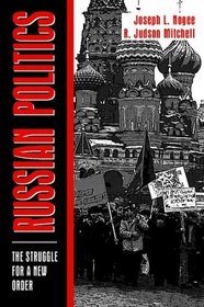 Russian Politics: The Struggle for a New Order