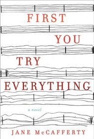 First You Try Everything: A Novel