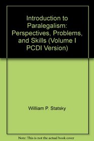 Introduction to Paralegalism: Perspectives, Problems, and Skills (Volume I)