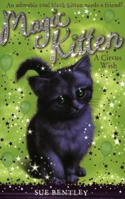 A Circus Wish (Magic Kitten, Bk 6)