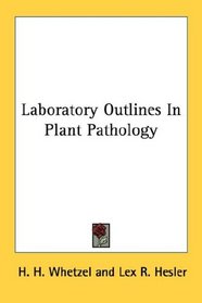 Laboratory Outlines In Plant Pathology
