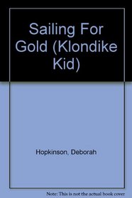 Sailing For Gold (Klondike Kid)