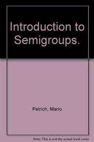 Introduction to Semigroups. (Merrill research and lecture series)