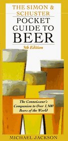 The SIMON SCHUSTER POCKET GUIDE TO BEER 5TH EDITION : THE CONNOISSEUR'S COMPANION TO OVER 1,500 BEERS OF THE WORLD