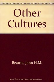 Other Cultures, Aims, Methods and Achievement in Social Anthropology