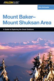 A FalconGuide to the Mount Baker-Mount Shuksan Area (Exploring Series)