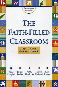 Faith Filled Classroom: Top 10 Ideas That Really Work