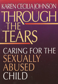 Through the Tears: Caring for the Sexually Abused Child