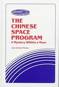 The Chinese Space Program: A Mystery Within a Maze (Orbit : a Foundation Series)