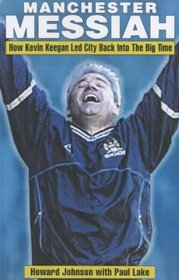 Manchester Messiah: How Kevin Keegan Led City Back into the Big Time