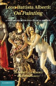 Leon Battista Alberti: On Painting: A New Translation and Critical Edition