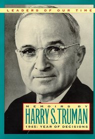 Memoirs of Harry S. Truman: 1945 Year of Decisions