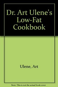 Dr. Art Ulene's Low-Fat Cookbook