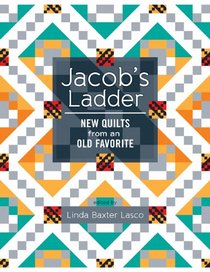 Jacob's Ladder: New Quilts from an Old Favorite