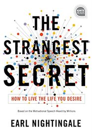 The Strangest Secret: How to Live the Life You Desire (Ignite Reads)