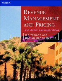 Revenue Management and Pricing : Case Studies and Applications