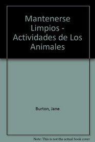 Mantenerse Limpios - Actividades de Los Animales (Spanish Edition)