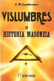 Vislumbres de Historia Masonica (Spanish Edition)