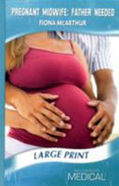 Pregnant Midwife: Father Needed (Large Print)