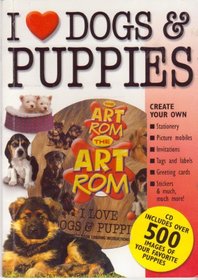 I Love Dogs & Puppies (Art ROM) (Book with CD ROM)