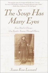 The Soup Has Many Eyes: From Shtetl to Chicago - One Family's Journey Through History