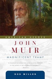 John Muir: Magnificent Tramp (American Heroes)