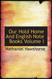 Our Hold Home And English Note Books Volume I