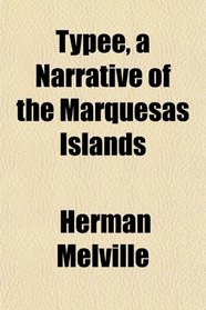 Typee, a Narrative of the Marquesas Islands