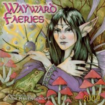 Wayward Faeries 2009 Wall Calendar (Calendar)