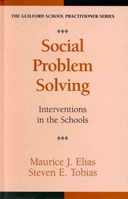 Social Problem Solving: Interventions in the Schools (The Guilford School Practitioner)