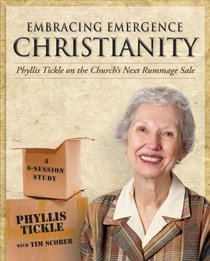 Embracing Emergence Christianity: Phyllis Tickle on the Church's Next Rummage Sale