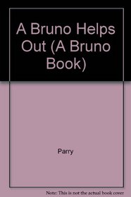 A Bruno Helps Out (A Bruno Book)