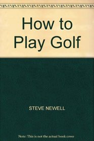 HOW TO PLAY GOLF