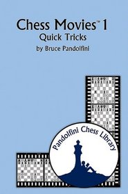 Chess Movies 1: Quick Tricks (The Pandolfini Chess Library)