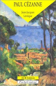 Paul Cezanne. Le precurseur de la modernite (1839-1906) (PocheCouleur No. 13) (French Edition)