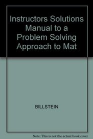 Instructors Solutions Manual to a Problem Solving Approach to Mat