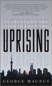 Uprising: Will Emerging Markets Shape or Shake the World Economy