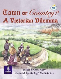 Town or Country?: A Victorian Dilemma (Literacy Land)