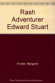 Rash Adventurer Edward Stuart