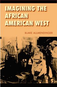 Imagining the African American West (Race and Ethnicity in the American West)