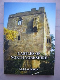 Castles of North Yorkshire: A Gazetteer of Medieval Castles (Medieval Castles of England)
