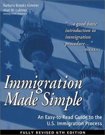 Immigration Made Simple: An Easy-to-Read Guide to the U.S. Immigration Process