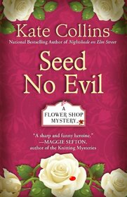 Seed No Evil (A Flower Shop Mystery)