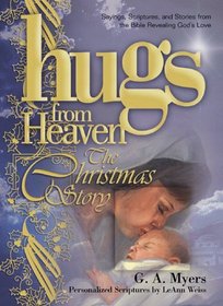 Hugs from Heaven: The Christmas Story (The Hugs from Heaven Series)