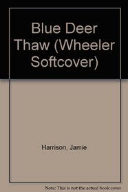 Blue Deer Thaw: A Mystery (Wheeler Large Print Book Series (Paper))