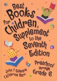 Best Books for Children, Supplement to the Seventh Edition : Preschool through Grade 6 (Best Books for Children, Preschool Through Grade Six)